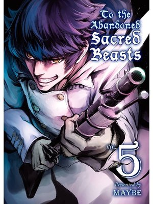 cover image of To the Abandoned Sacred Beasts, Volume 5